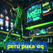peru puxa oq